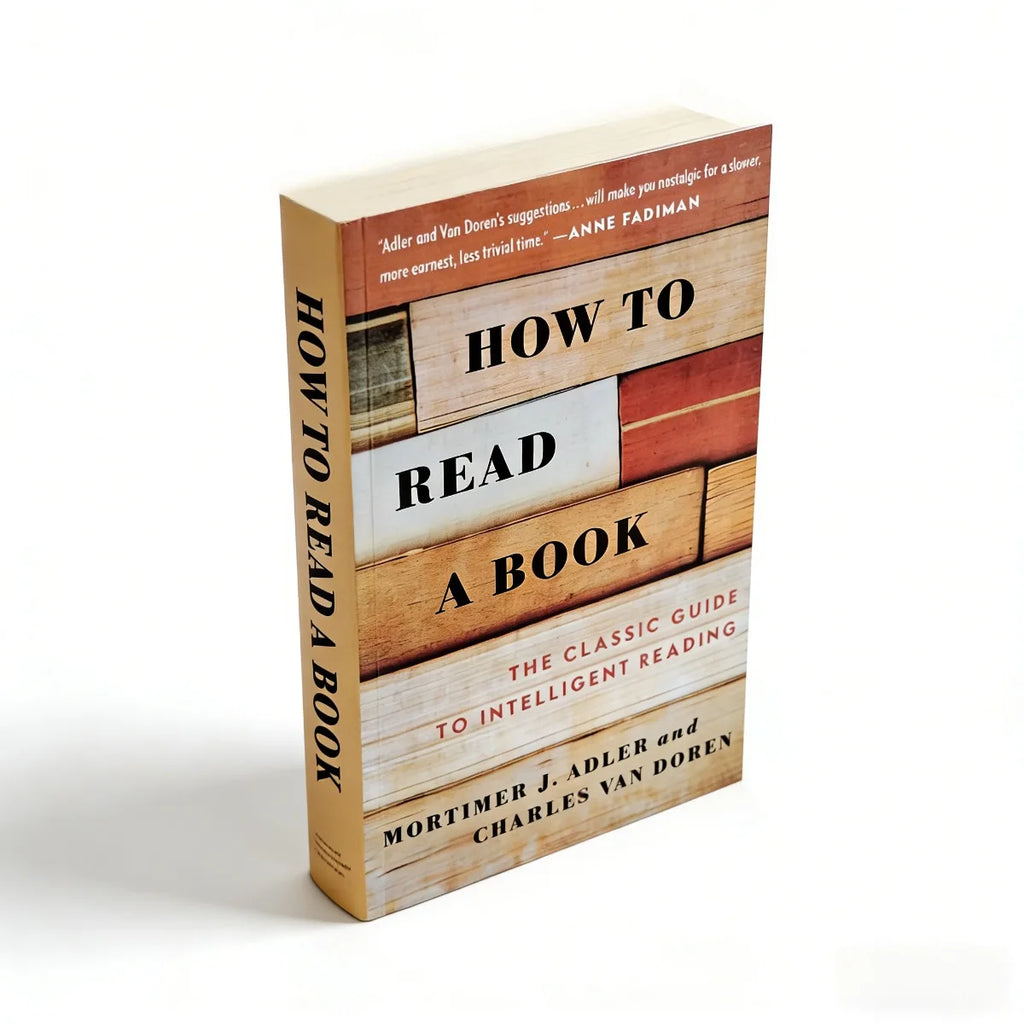 How To Read A Book: Reading Comprehension & Learning Skills Guide To Intelligent Reading By Mortimer J. Adler